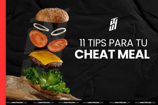 ¡11 TIPS PARA TU CHEAT MEAL! - JH Nutrición